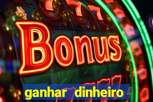 ganhar dinheiro jogando sem depositar